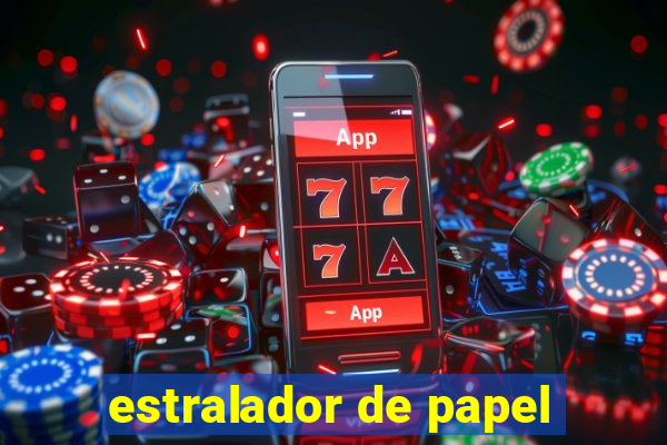 estralador de papel